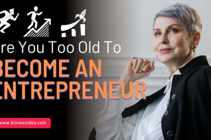 Are You Too Old To Become an Entrepreneur