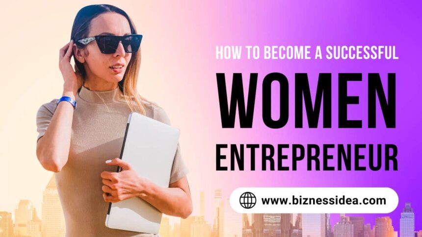 How To Become A Successful Women Entrepreneur