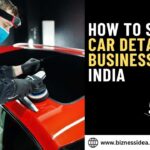 How To Start A Car Detailing Business in India