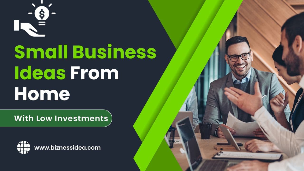 Small Business Ideas From Home With Low Investments