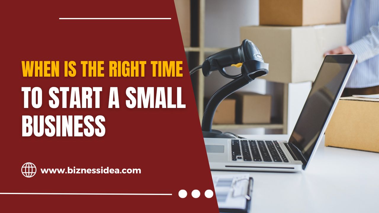 When is the Right Time To Start a Small Business