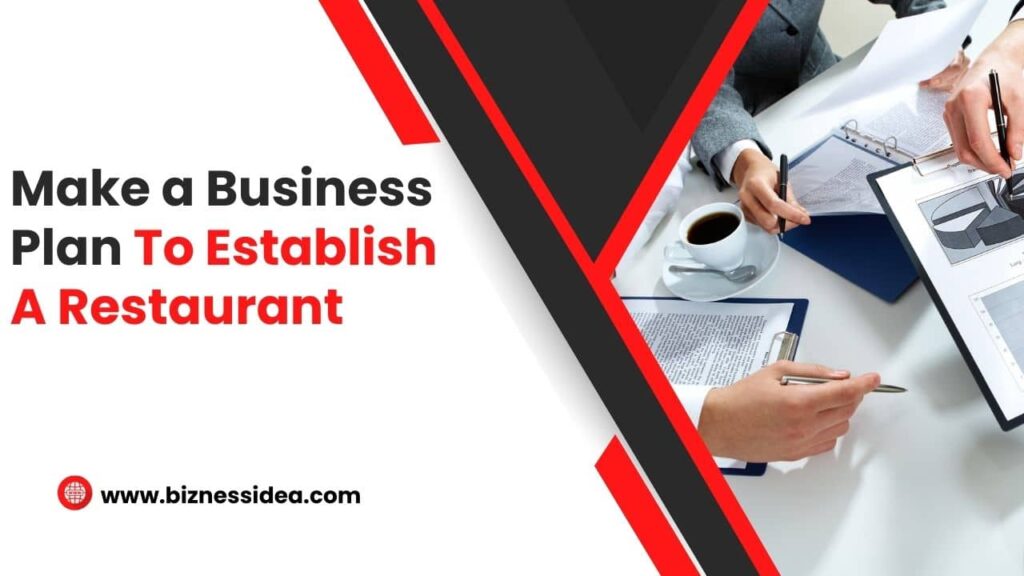 Make a business plan to establish a restaurant