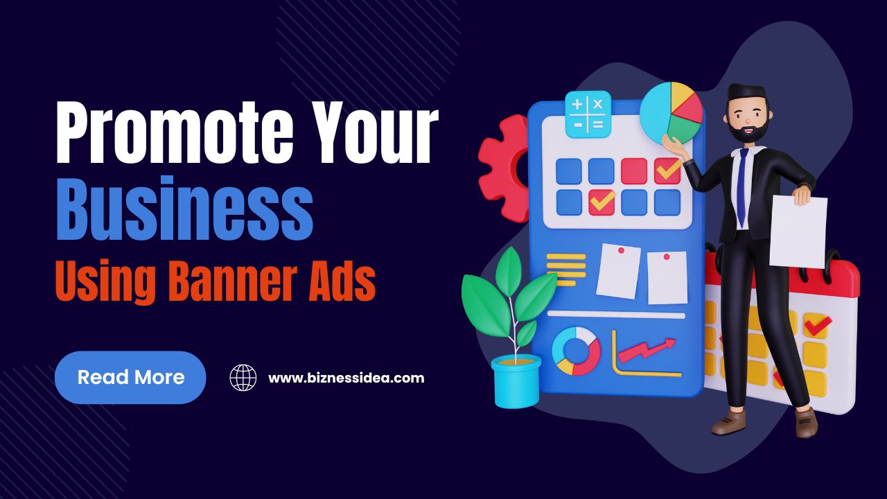 Ways To Promote Your Business Using Banner Advertising