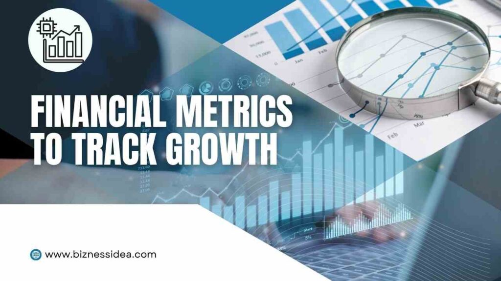 Financial Metrics to Track Growth