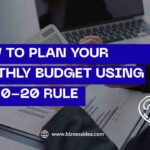 Plan your monthly budget by 50-30-20 Rule Budgeting