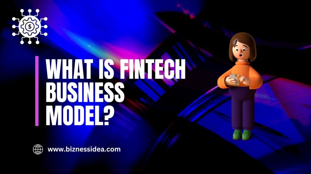 What is FinTech Business Model