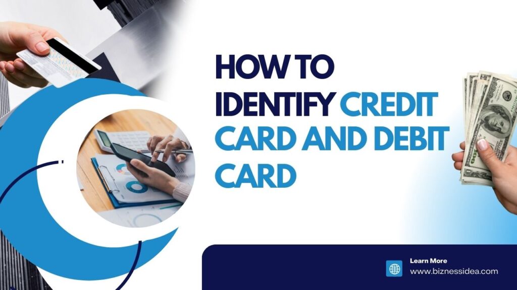  Identify Credit Card and Debit Card