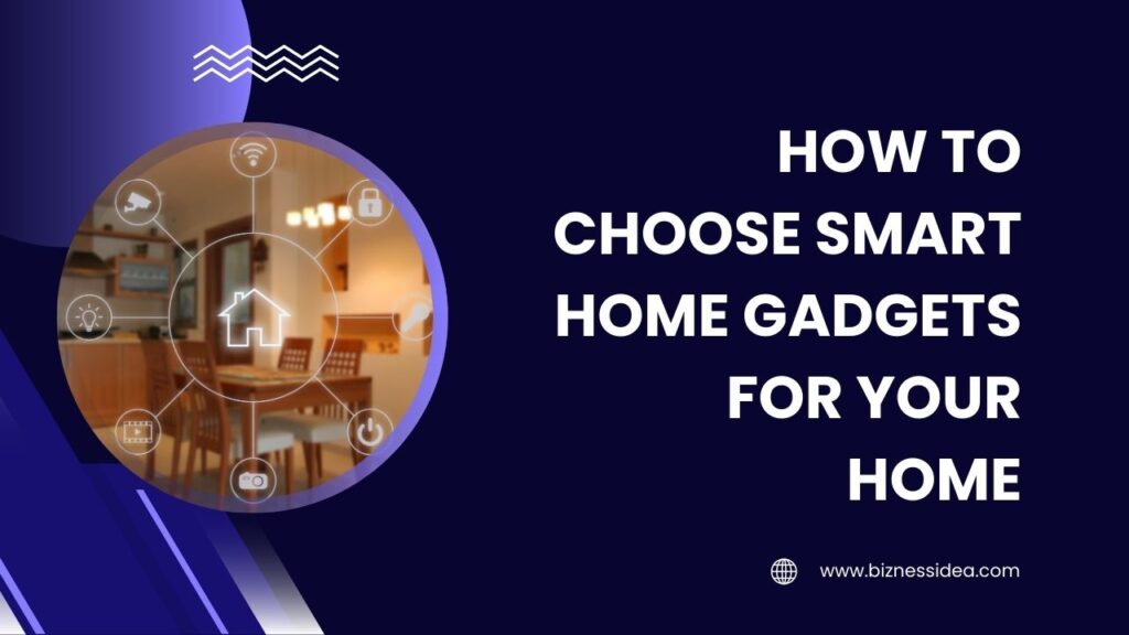How To Selects Smart Home Gadgets