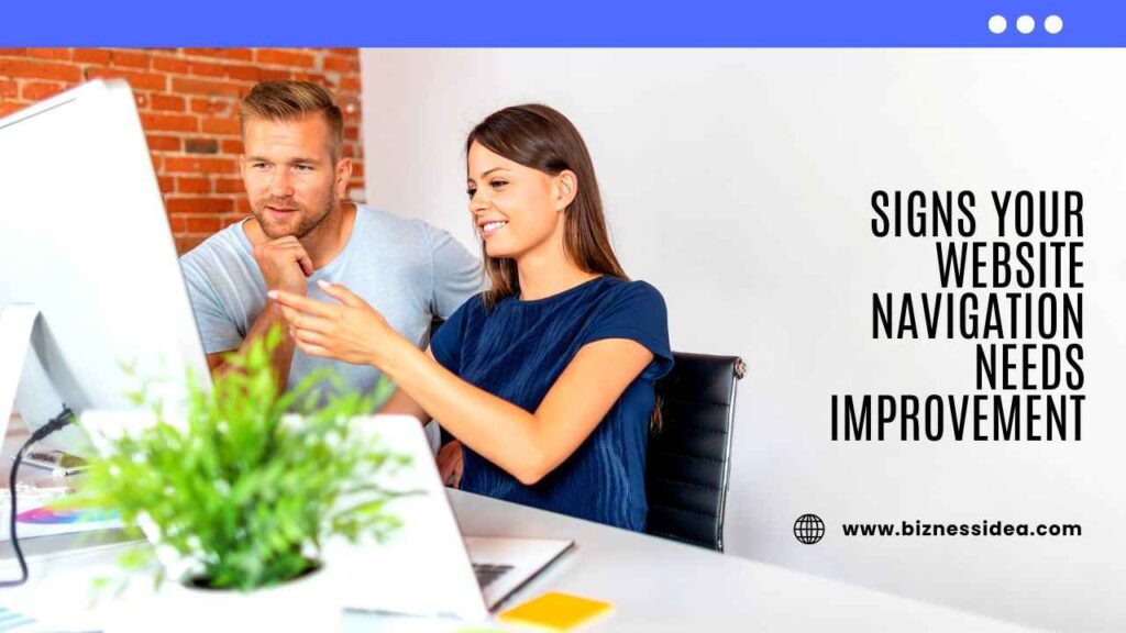 Signs Your Website Navigation Needs Improvement