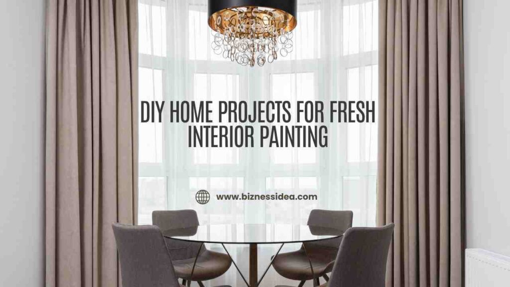 DIY Home Projects for Fresh Interior Painting