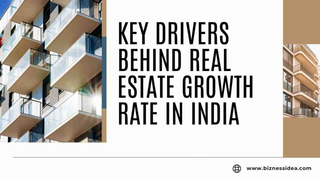 Key Drivers Behind Real Estate Growth Rate in India