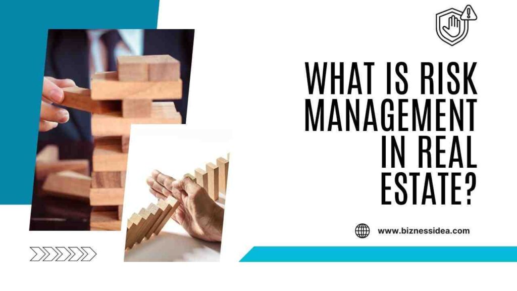 What Is Risk Management in Real Estate