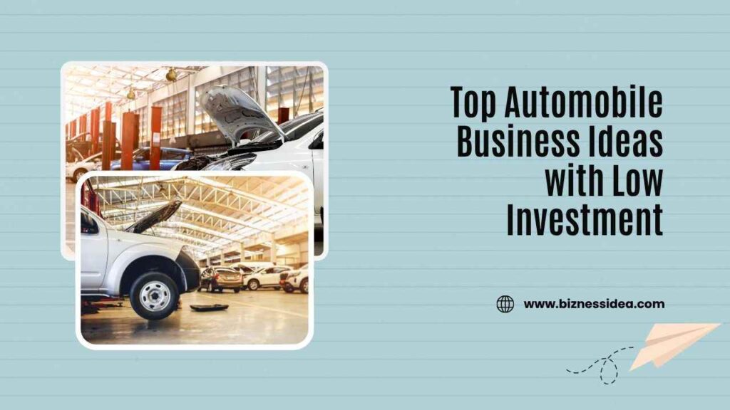 Top Automobile Business Ideas with Low Investment