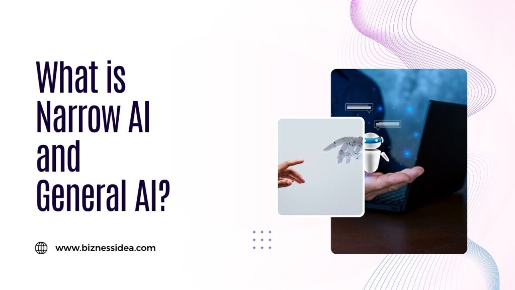 What is Narrow AI and General AI