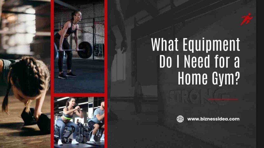 Equipment Needed for a Home Gym Setup