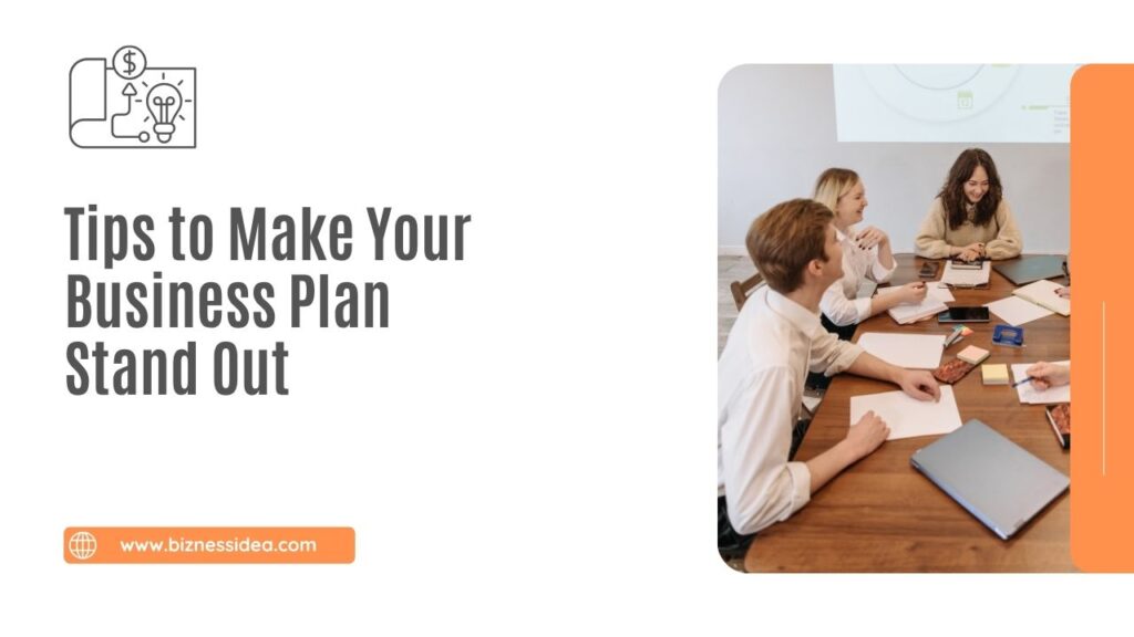 Tips to Make Your Business Plan Stand Out