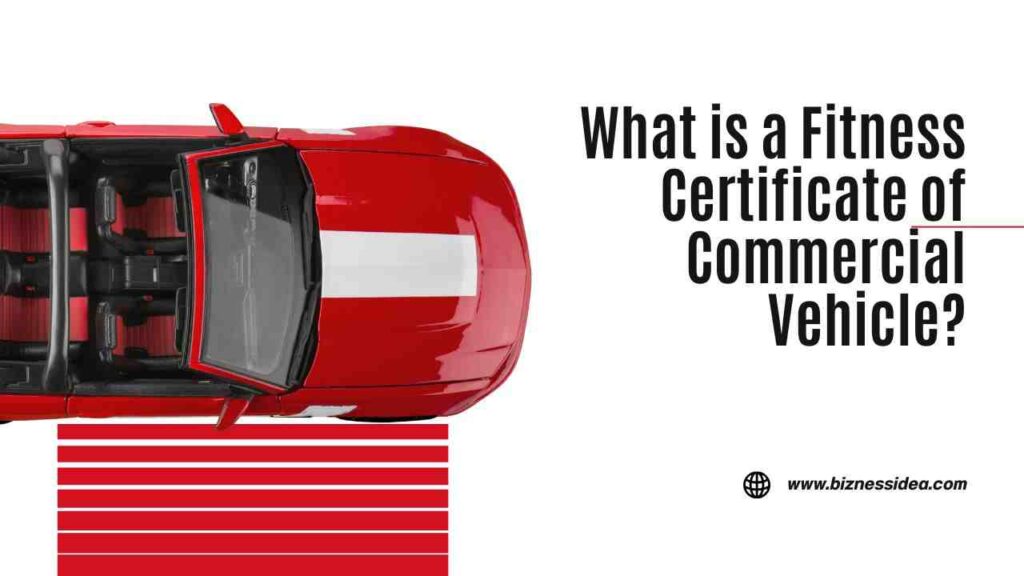 What is a Fitness Certificate of Commercial Vehicle