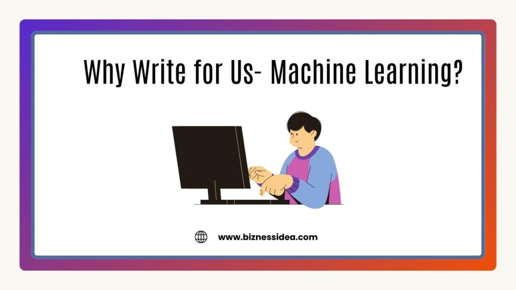 An image showing the reason of publishing a machine learning guest post on Biznessidea